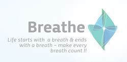 life starts with a breath and ends with a breath – make every breath count !!